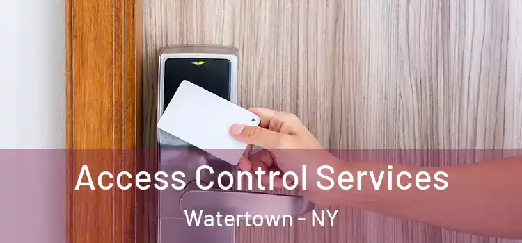 Access Control Services Watertown - NY