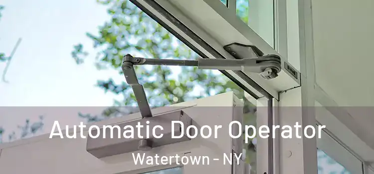 Automatic Door Operator Watertown - NY