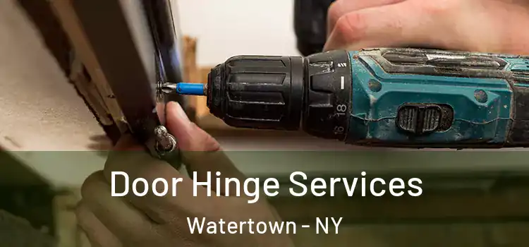 Door Hinge Services Watertown - NY