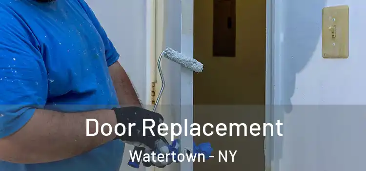 Door Replacement Watertown - NY