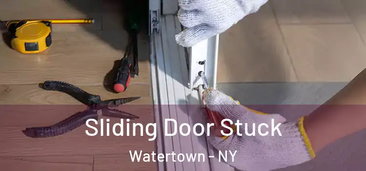  Sliding Door Stuck Watertown - NY